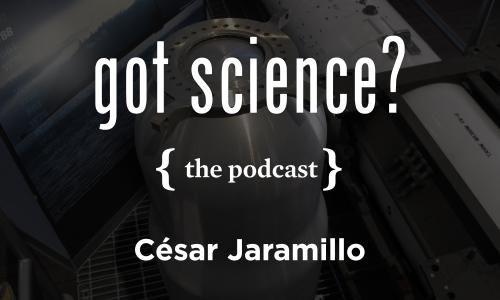Foto del podcast Got Science? con el nombre de César Jaramillo