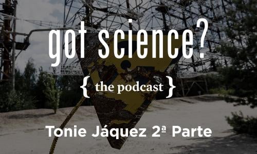 Podcast Got Science? Tonie Jáquez 2a parte con imagen de letrero de refugio nuclear